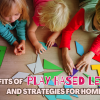 UpSchool-Resources-The-Benefits-of-Play-Based-Learning-and-Strategies-for-Home-1.png